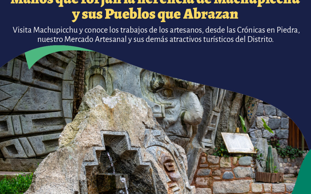 Artesanos, manos que forjan la herencia Machupicchu y sus Pueblos que Abrazan